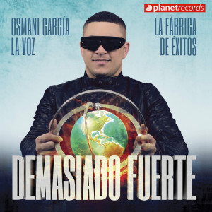 Album Demasiado Fuerte from Osmani Garcia "La Voz"