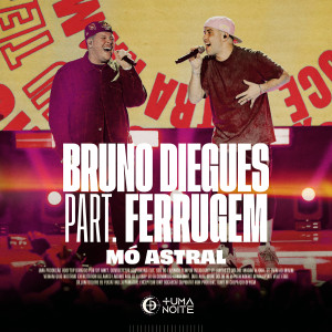 收聽Bruno Diegues的Mó Astral (Ao Vivo)歌詞歌曲