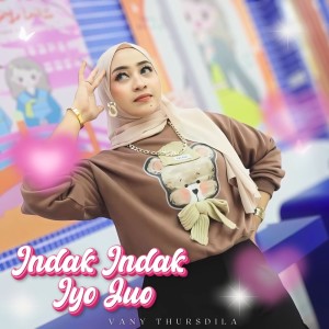 ดาวน์โหลดและฟังเพลง Indak Indak Iyo Juo พร้อมเนื้อเพลงจาก Vany Thursdila