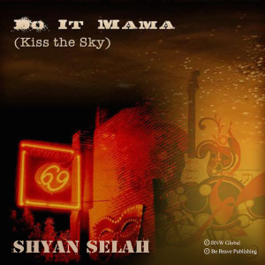 ดาวน์โหลดและฟังเพลง Do It Mama (Kiss the Sky) (Explicit) พร้อมเนื้อเพลงจาก Shyan Selah