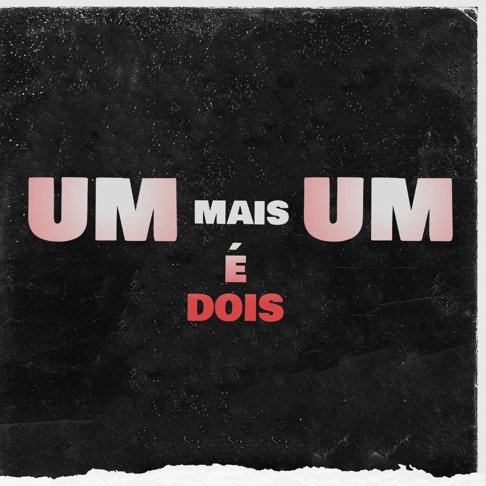 UM MAIS UM É DOIS (Explicit)