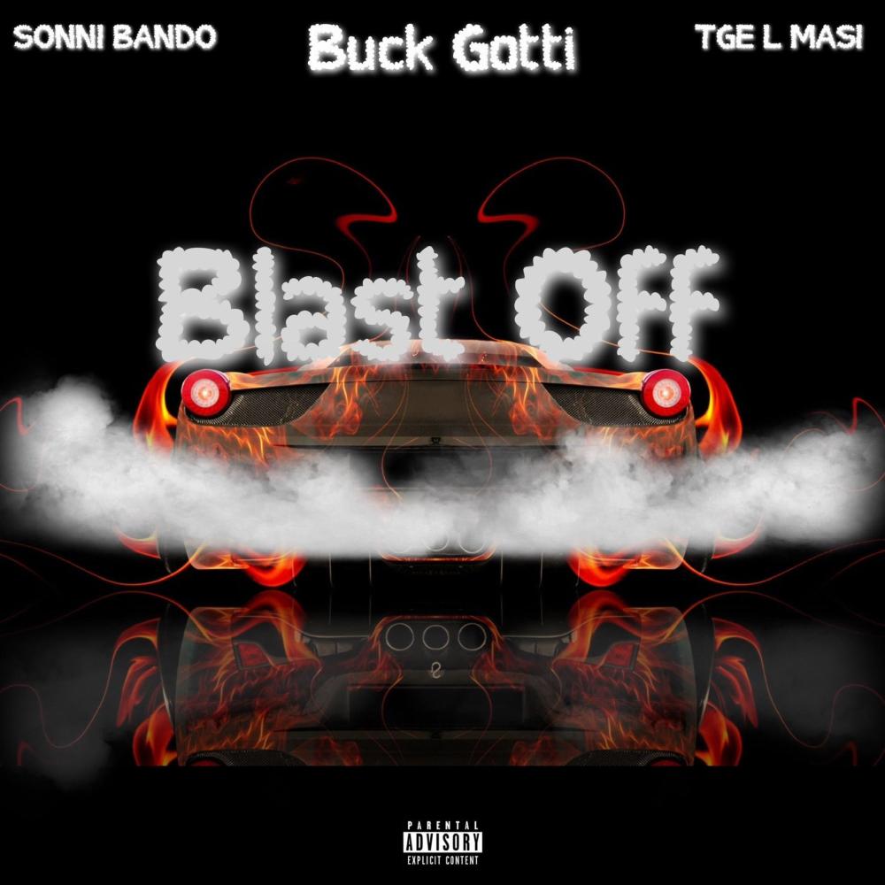 Blast off (feat. Sonni bando & Tge L masi) (Explicit)