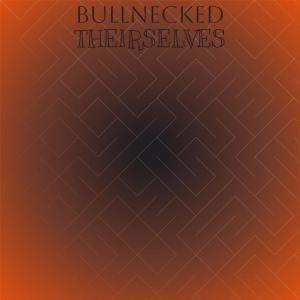 Listen to Bullnecked Theirselves song with lyrics from Octavie Joes