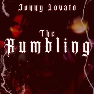 ดาวน์โหลดและฟังเพลง The Rumbling พร้อมเนื้อเพลงจาก Jonny Lovato
