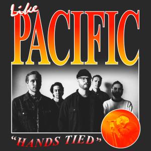收聽Like Pacific的Hands Tied歌詞歌曲