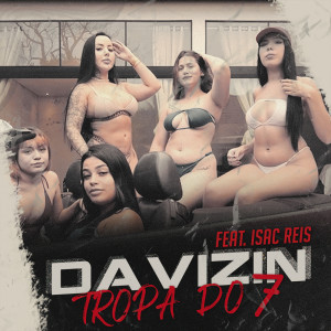 Davizin MC的專輯Tropa Do 7 (Explicit)