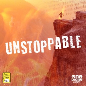 Dengarkan lagu Unstoppable nyanyian The Lord's Flock dengan lirik