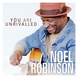 Noel Robinson的專輯You Are Unrivalled