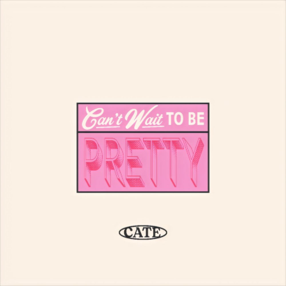 Can't Wait To Be Pretty (Demo)