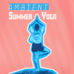 Various Artists的專輯Ambient Summer Yoga