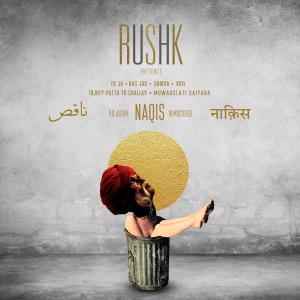 收听Rushk的Naqis (Remastered) (Explicit) (Remastered|Explicit)歌词歌曲