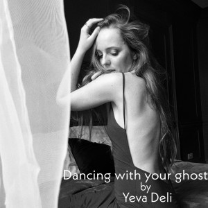 Dengarkan Dancing With Your Ghost lagu dari Yeva Deli dengan lirik