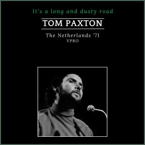 Tom Paxton的專輯It's A Long And Dusty Road (The Netherlands '71)