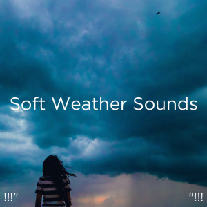 อัลบัม !!!" Soft Weather Sounds "!!! ศิลปิน Sounds Of Nature : Thunderstorm, Rain