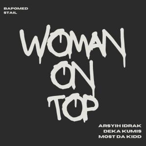 ดาวน์โหลดและฟังเพลง Woman On Top พร้อมเนื้อเพลงจาก Arsyih Idrak