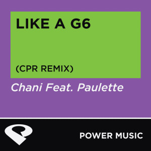 ดาวน์โหลดและฟังเพลง Like a G6 (Cpr Extended Remix) พร้อมเนื้อเพลงจาก Power Music Workout
