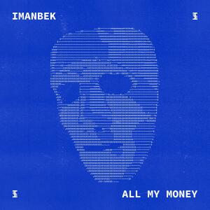 收聽Imanbek的All My Money歌詞歌曲