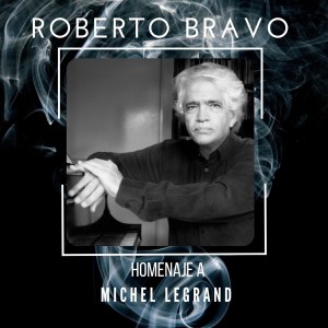 Roberto Bravo的專輯Homenaje a Michel Legrand