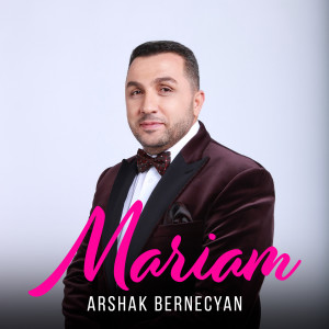 收聽Arshak Bernecyan的Mariam歌詞歌曲
