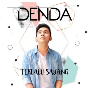 Dengarkan Terlalu Sayang lagu dari Denda dengan lirik