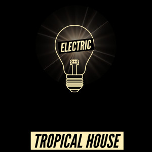 Album Electric from Tropical House