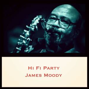 James Moody的專輯Hi Fi Party