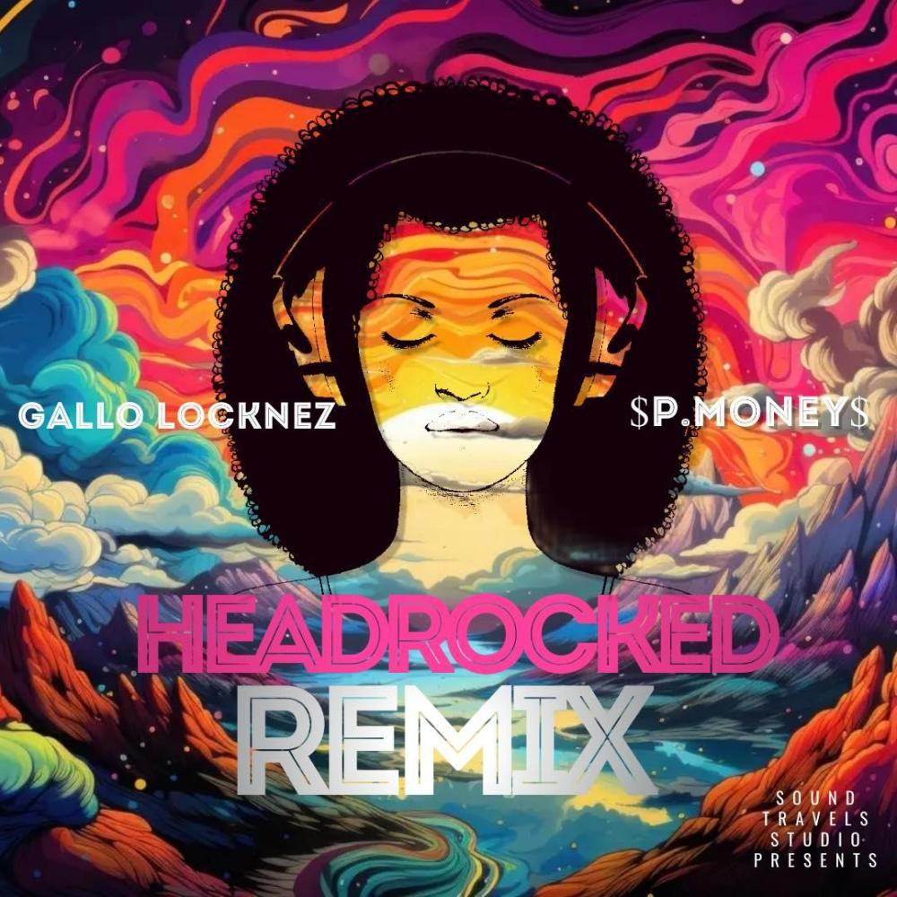 Headrocked (feat. Gallo Locknez) (Remix)