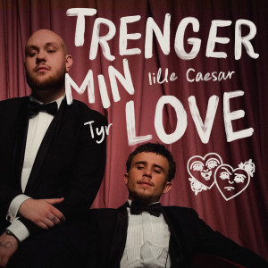 收聽lille Caesar的trenger min love歌詞歌曲