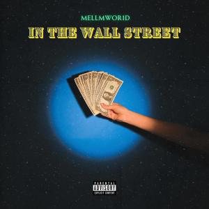 Listen to In The Wall Street (Explicit) song with lyrics from MELLMWOR1D
