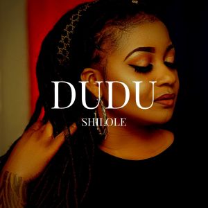 收聽Shilole的Dudu歌詞歌曲