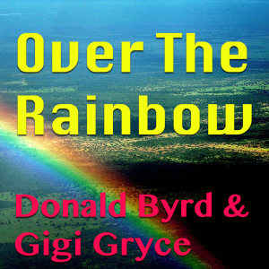 收聽Donald Byrd的Over The Rainbow歌詞歌曲