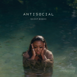 ดาวน์โหลดและฟังเพลง Antisocial (Explicit) พร้อมเนื้อเพลงจาก Saint Bodhi