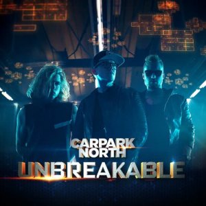 收聽Carpark North的Unbreakable歌詞歌曲