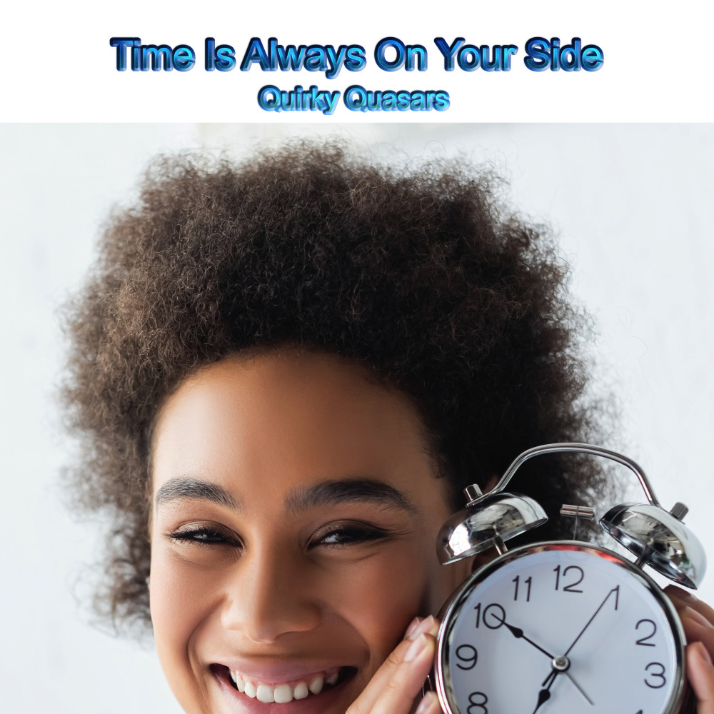 Time Is Always on Your Side