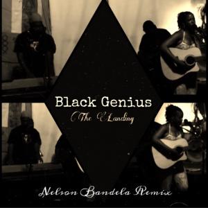 收聽Black Genius的The Landing (Nelson Bandela Remix)歌詞歌曲