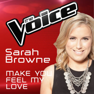 收聽Sarah Browne的Make You Feel My Love (The Voice Australia 2016 Performance)歌詞歌曲