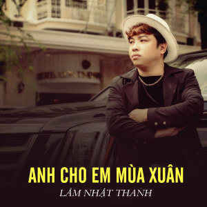 Album Anh Cho Em Mùa Xuân from Lam Nhat Thanh