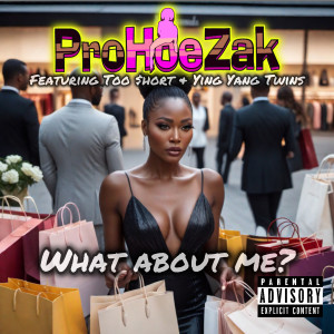 Album What About Me? (Explicit) from ProHoeZak