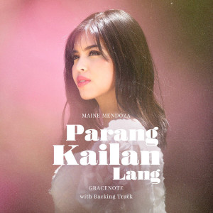 收听Maine Mendoza的Parang Kailan Lang (Backing Track)歌词歌曲