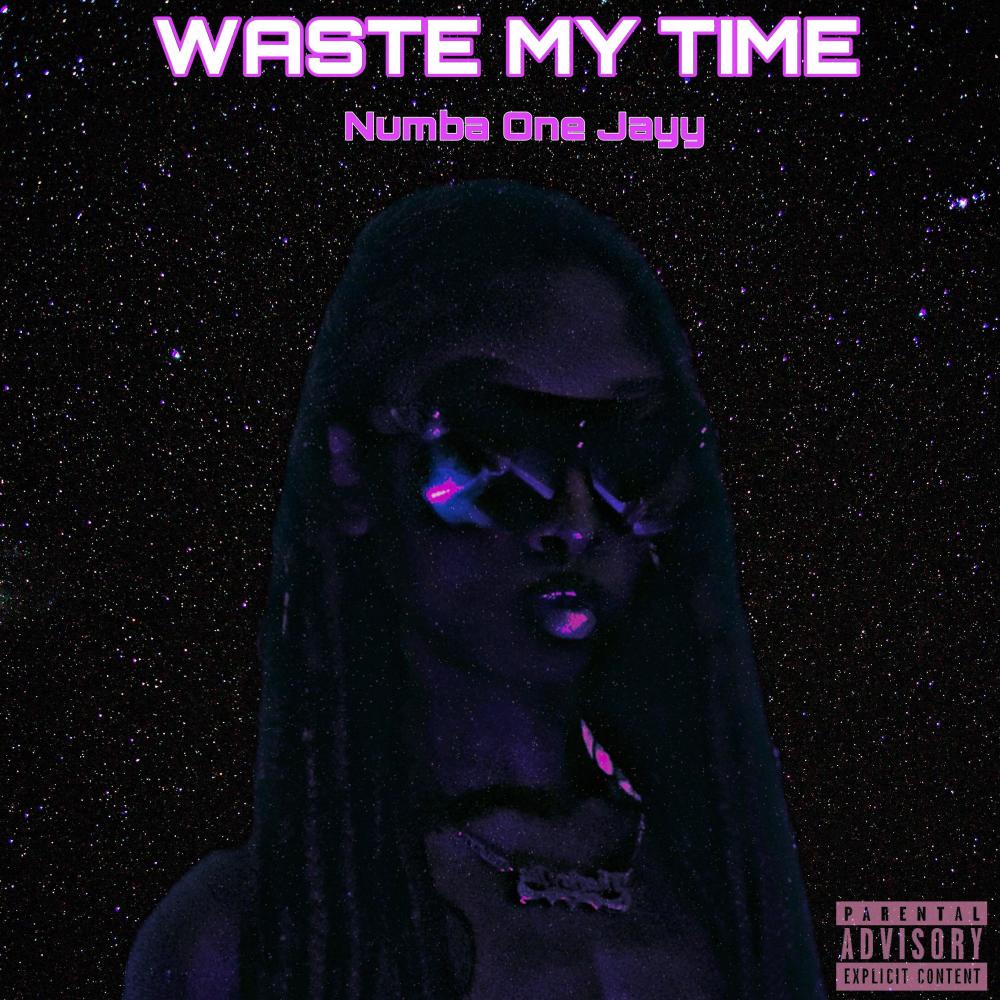 Waste my time (Explicit)