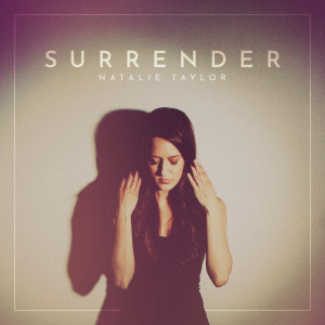 ดาวน์โหลดและฟังเพลง Surrender พร้อมเนื้อเพลงจาก Natalie Taylor