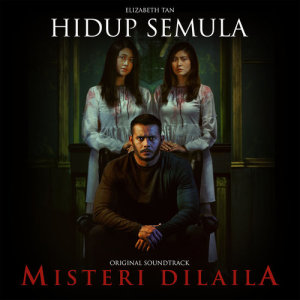 收聽Elizabeth Tan的Hidup Semula (From "Misteri Dilaila")歌詞歌曲