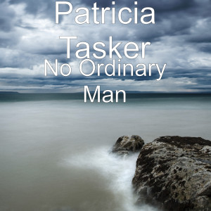 ดาวน์โหลดและฟังเพลง No Ordinary Man พร้อมเนื้อเพลงจาก Patricia Tasker