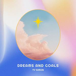 Listen to Dreams and Goals song with lyrics from Ty Simon