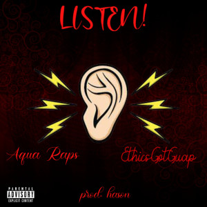 Dengarkan LISTEN! (feat. Aqua Raps & EthicsGotGuap) (Explicit) lagu dari Hason dengan lirik