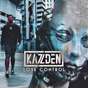 Lose Control dari Kazden