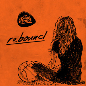 Listen to Rebound song with lyrics from This Band