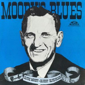 Clyde Moody的專輯Moody's Blues:  Bluesy Bluegrass