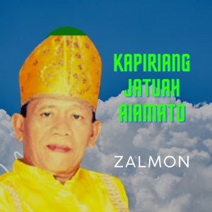 Dengarkan Ka Piriang Jatuah Aiamato lagu dari Zalmon dengan lirik