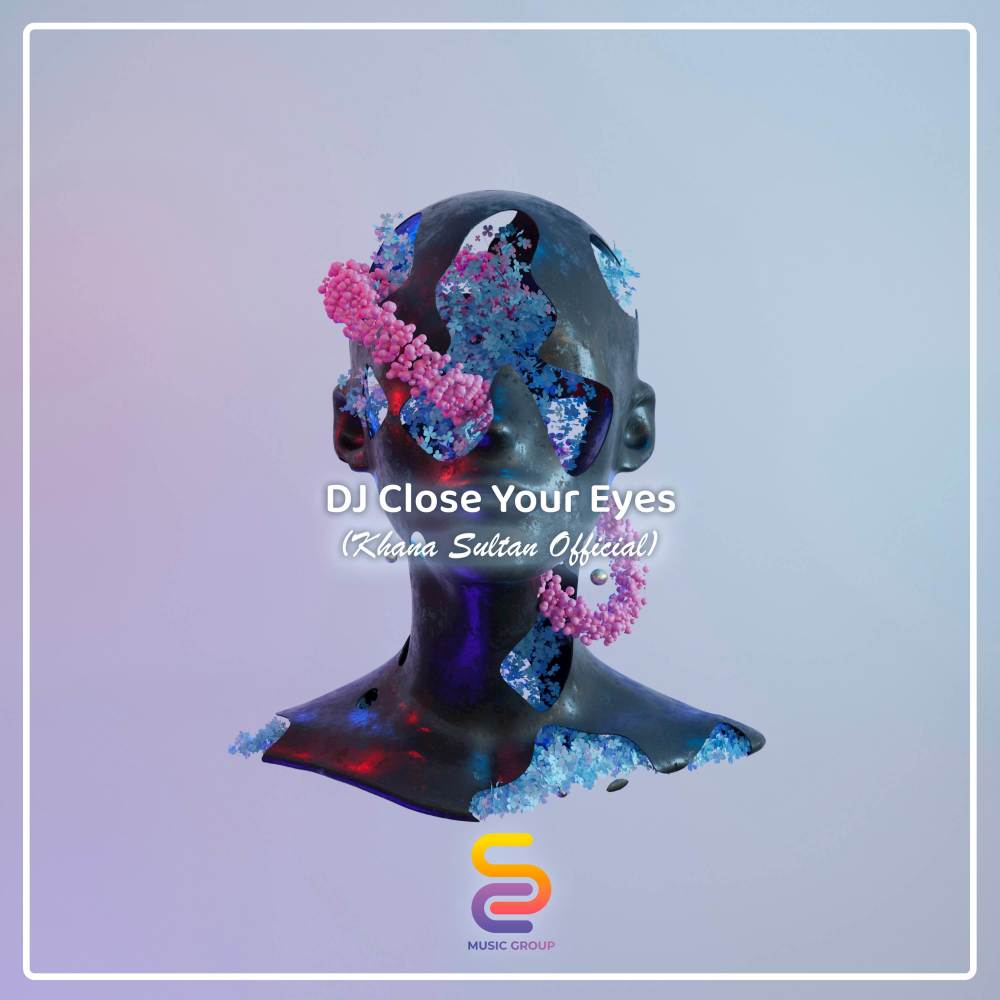 DJ Close Your Eyes (Khana Sultan Remix)